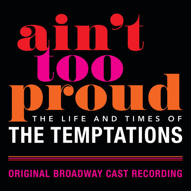 Ain't Too Proud The Life And Times Of The Temptations (Original