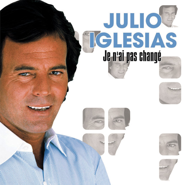 Je N'Ai Pas Changé by Julio Iglesias on Spotify