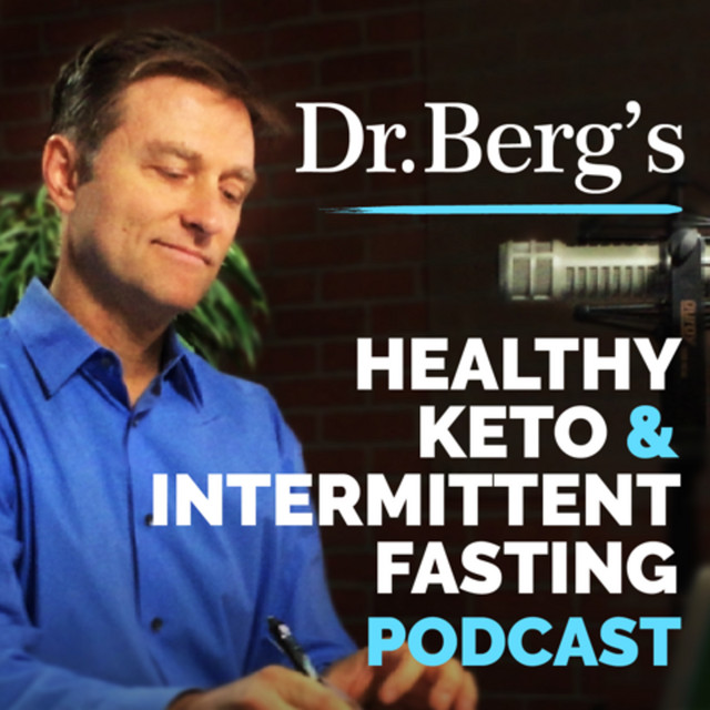Dr Berg’s Healthy Keto and Intermittent Fasting Podcast on Spotify