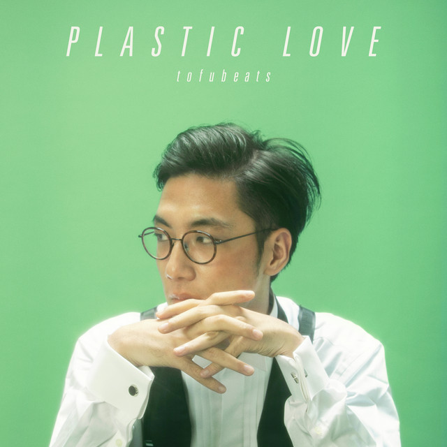 Plastic Love by tofubeats on Spotify