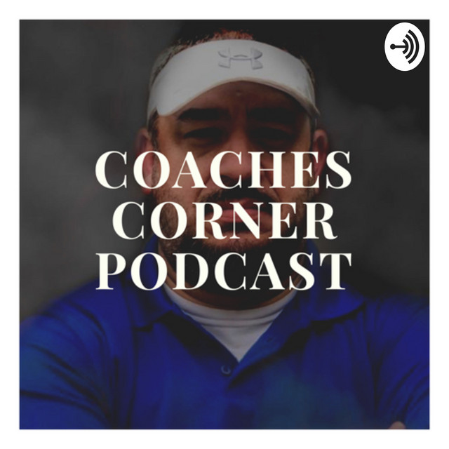 Coaches corner podcast Podcast on Spotify