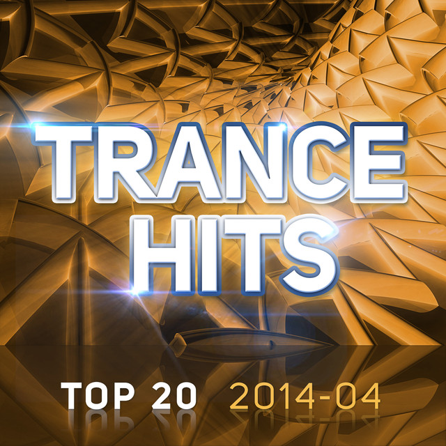 Trance Hits Top 20 201404 by Various Artists on Spotify
