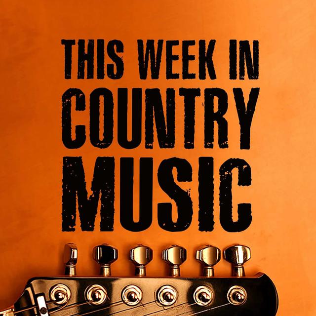 This Week In Country Music Podcast on Spotify