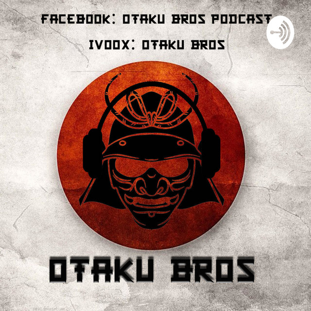 Otaku Bros Podcast Podcast on Spotify