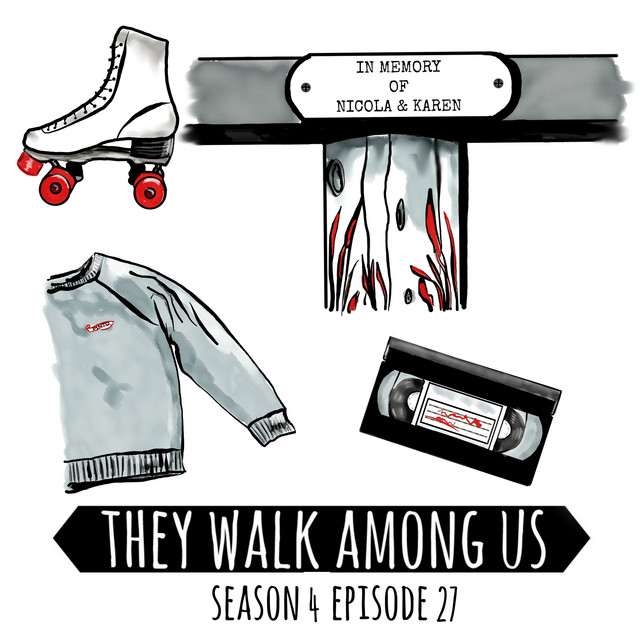 Season 4 Episode 27 They Walk Among Us UK True Crime Podcast on
