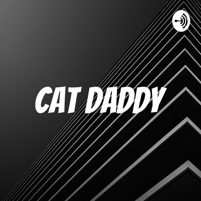 Cat daddy Podcast on Spotify