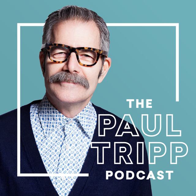 The Paul Tripp Podcast Podcast on Spotify