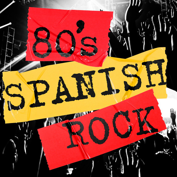 80's Spanish Rock by Various Artists on Spotify