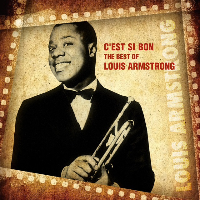 C'est Si Bon The Best Of Louis Armstrong by Louis Armstrong on Spotify