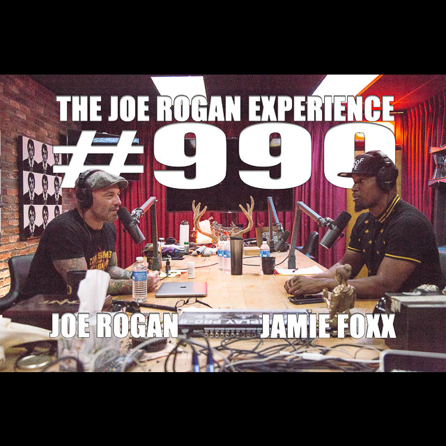 990 Jamie Foxx The Joe Rogan Experience Podcast on Spotify