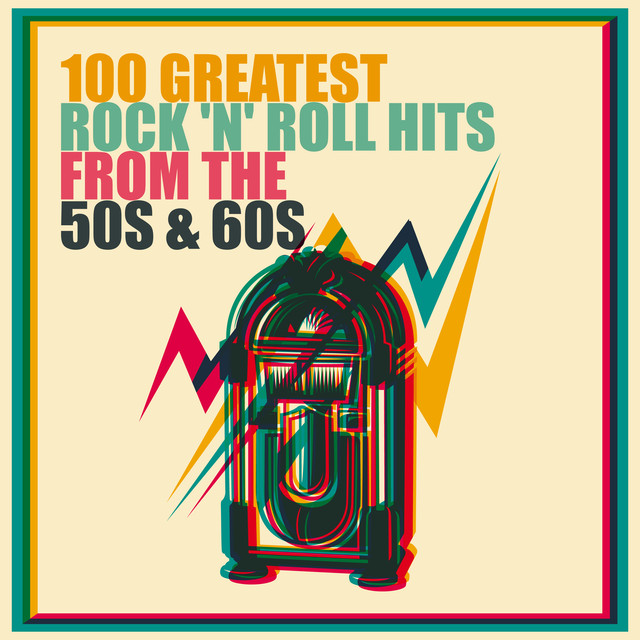 100 Greatest Rock 'n' Roll Hits from the 50s & 60s by Various Artists