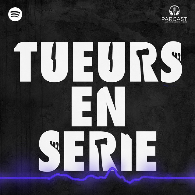 Tueurs en série Podcast on Spotify
