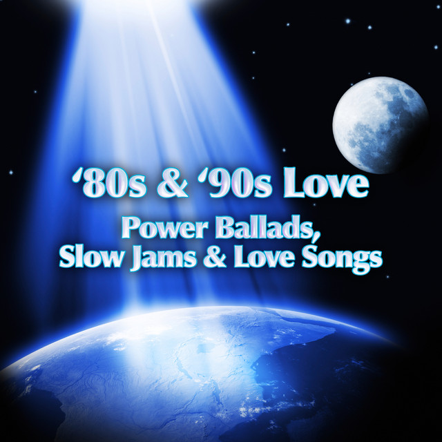 '80s & '90s Love Power Ballads, Slow Jams & Love Songs by Various