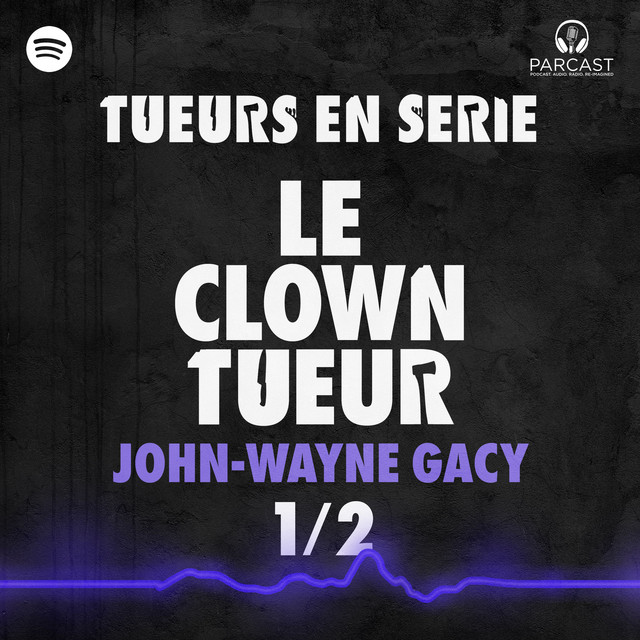"Le clown tueur" (1/2) Tueurs en série Podcast on Spotify