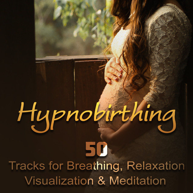 Hypnobirthing 50 Tracks for Breathing, Relaxation, Visualization