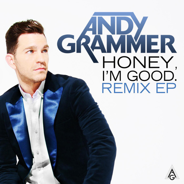 Honey, I'm Good (Remixes) by Andy Grammer on Spotify