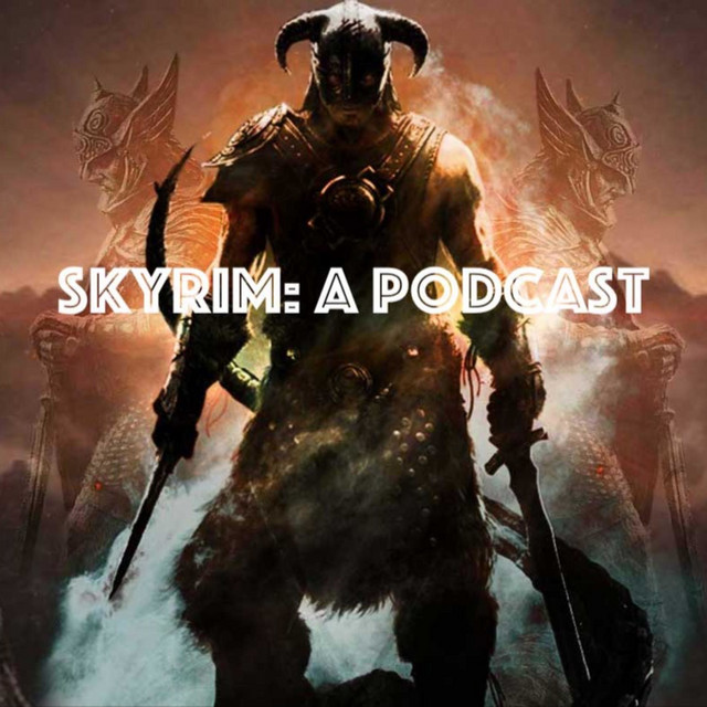 Skyrim An Elder Scrolls Podcast Podcast on Spotify