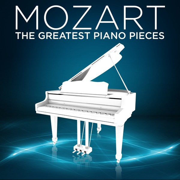 Mozart The Greatest Piano Pieces by Wolfgang Amadeus Mozart on Spotify
