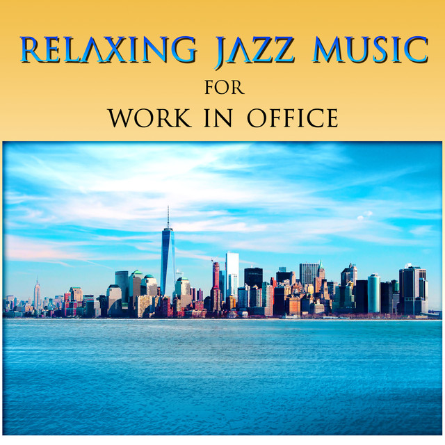 Relaxing Jazz Music for Work in Office The Best Instrumental Piano