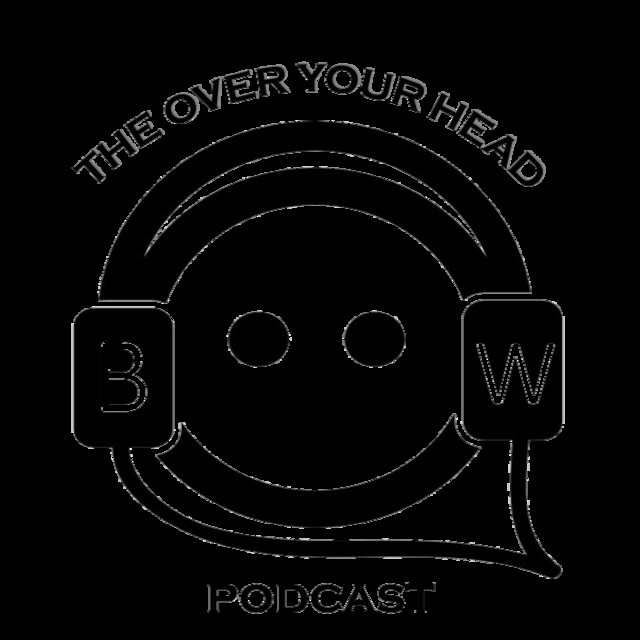 The Over Your Head Podcast Podcast on Spotify