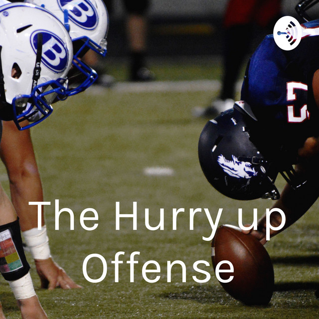 The Hurry up Offense Podcast on Spotify