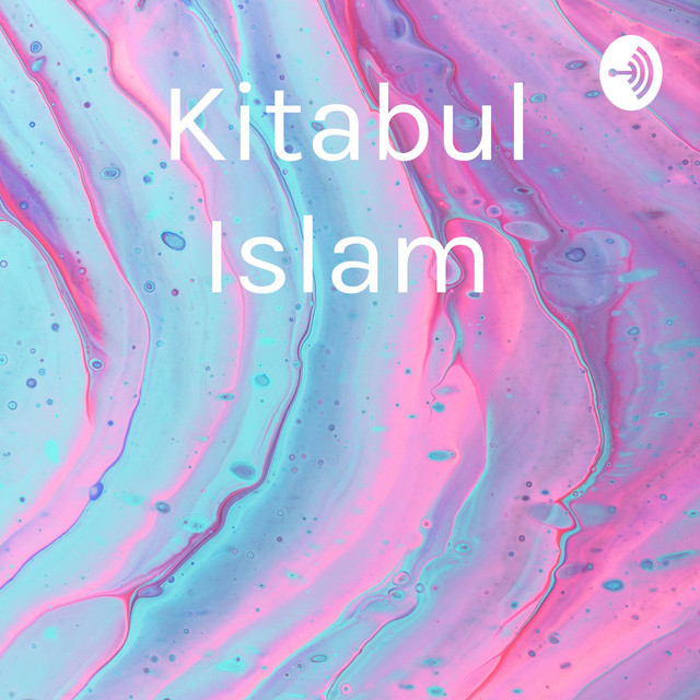 Kitabul Islam Podcast on Spotify