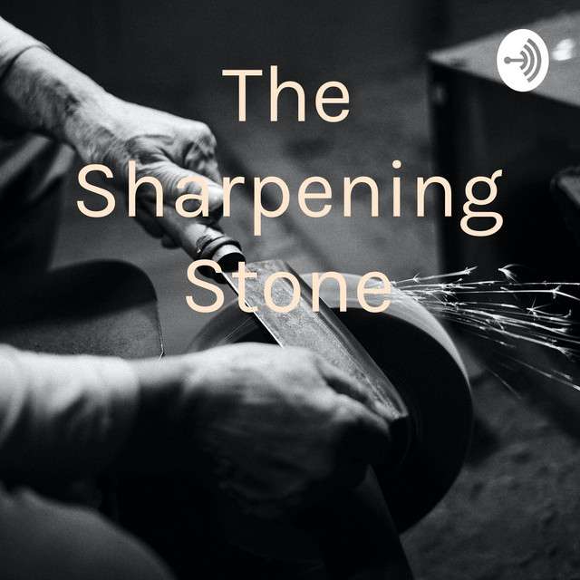 The Sharpening Stone Proverbs 2717 Podcast on Spotify