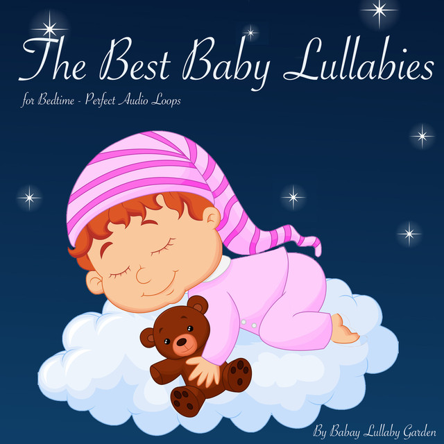 The Best Baby Lullabies for Bedtime Perfect Audio Loops by Baby