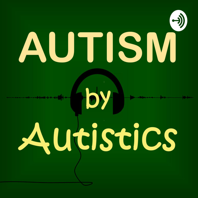 Autism by Autistics Podcast on Spotify