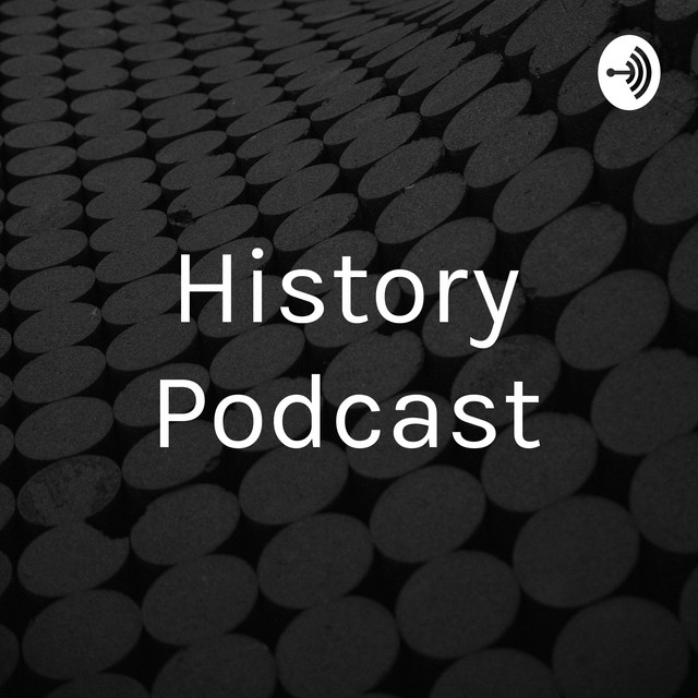 History Podcast Podcast on Spotify