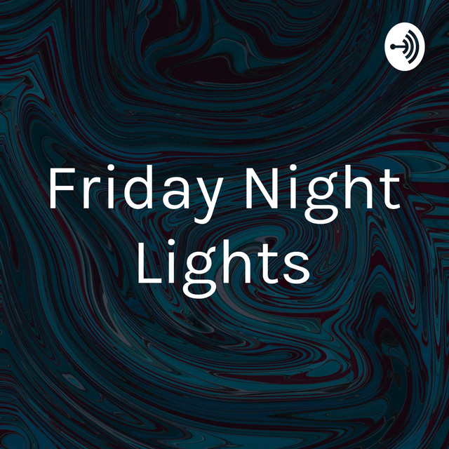 Friday Night Lights Podcast on Spotify