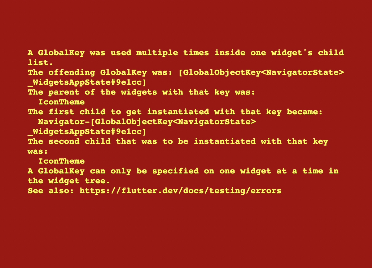 dart Flutter error A GlobalKey was used multiple times inside one