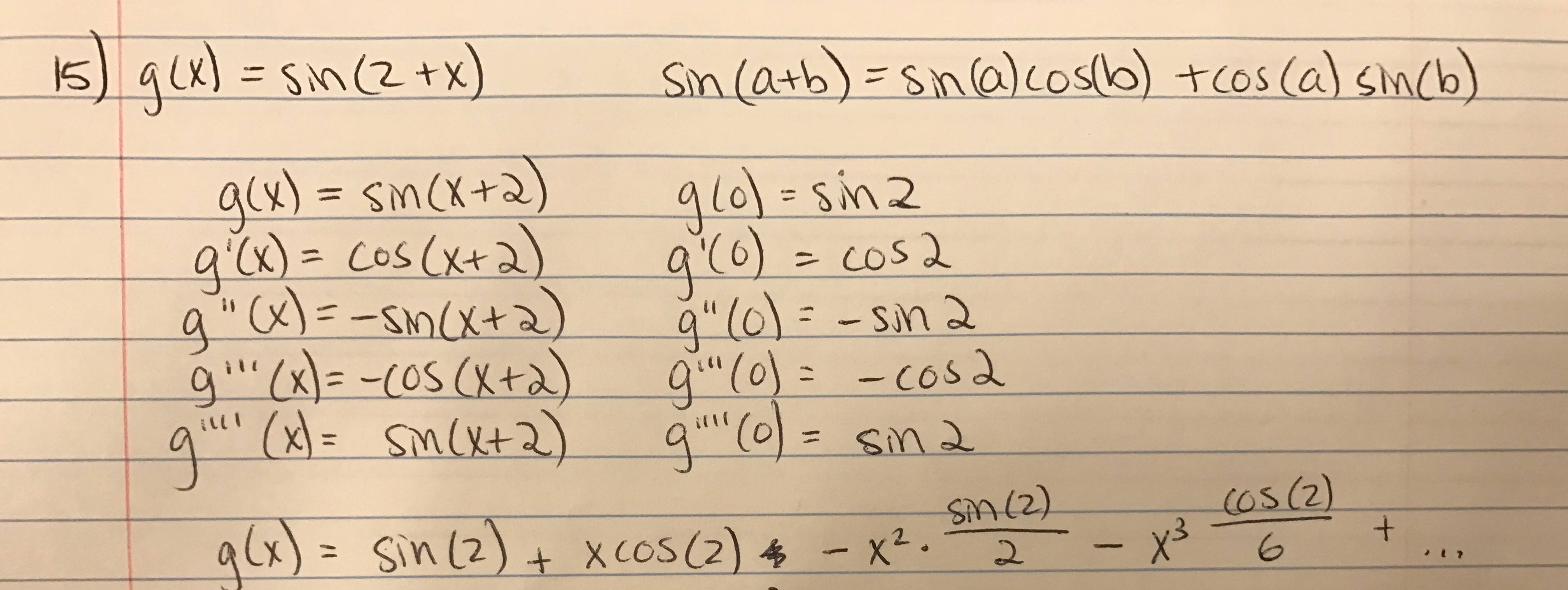 calculus Find a Maclaurin series for sin(2+x)? Trouble finding a