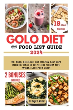 GOLO DIET AND FOOD LIST GUIDE: 30+ Easy,... book by Dr. Roger Wexler