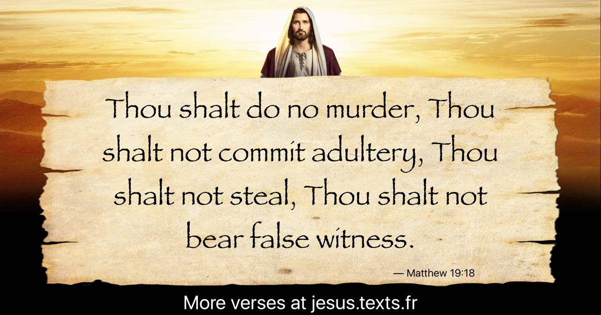 A quote from Jesus Christ “Thou shalt do no murder, Thou shalt not