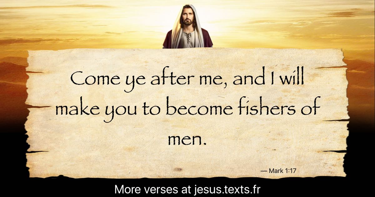 A quote from Jesus Christ ye after me, and I will make you to