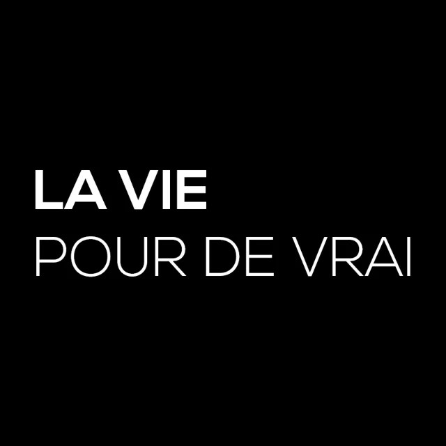 LA VIE POUR DE VRAI on Vimeo