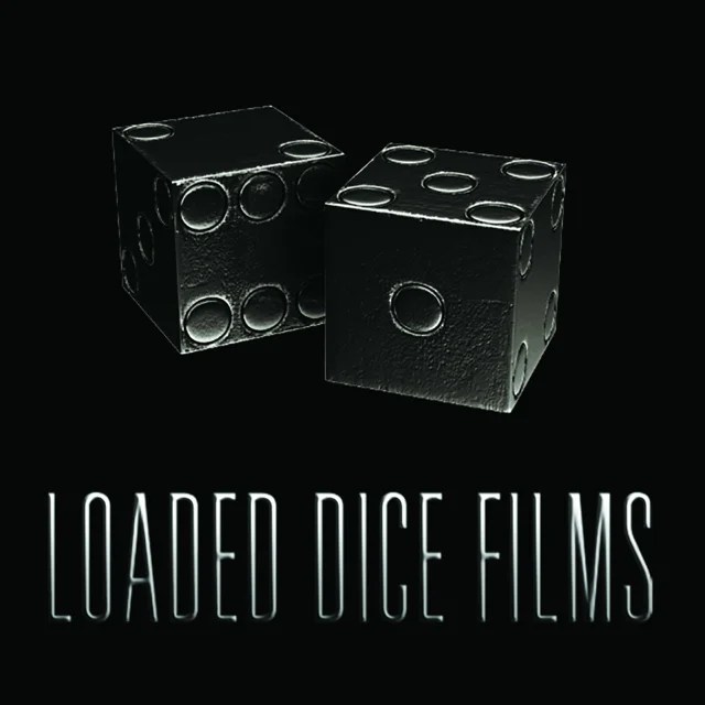 Loaded Dice Films