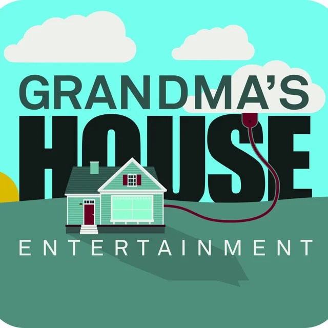 Grandma's House Entertainment