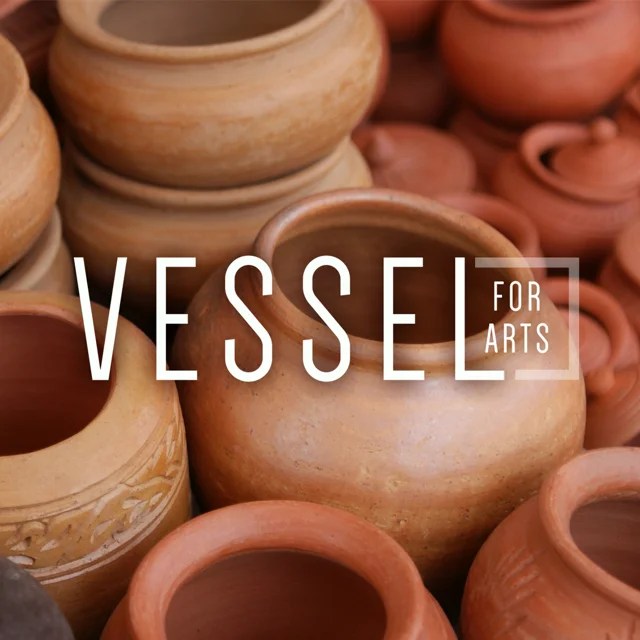 Vessel for Arts