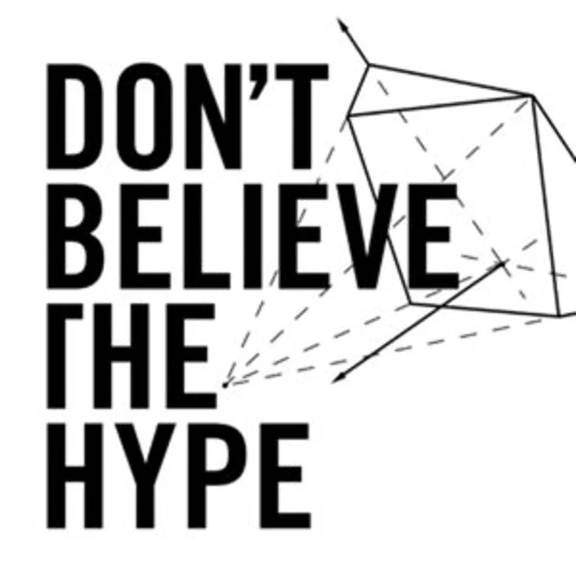 DON'T BELIEVE THE HYPE