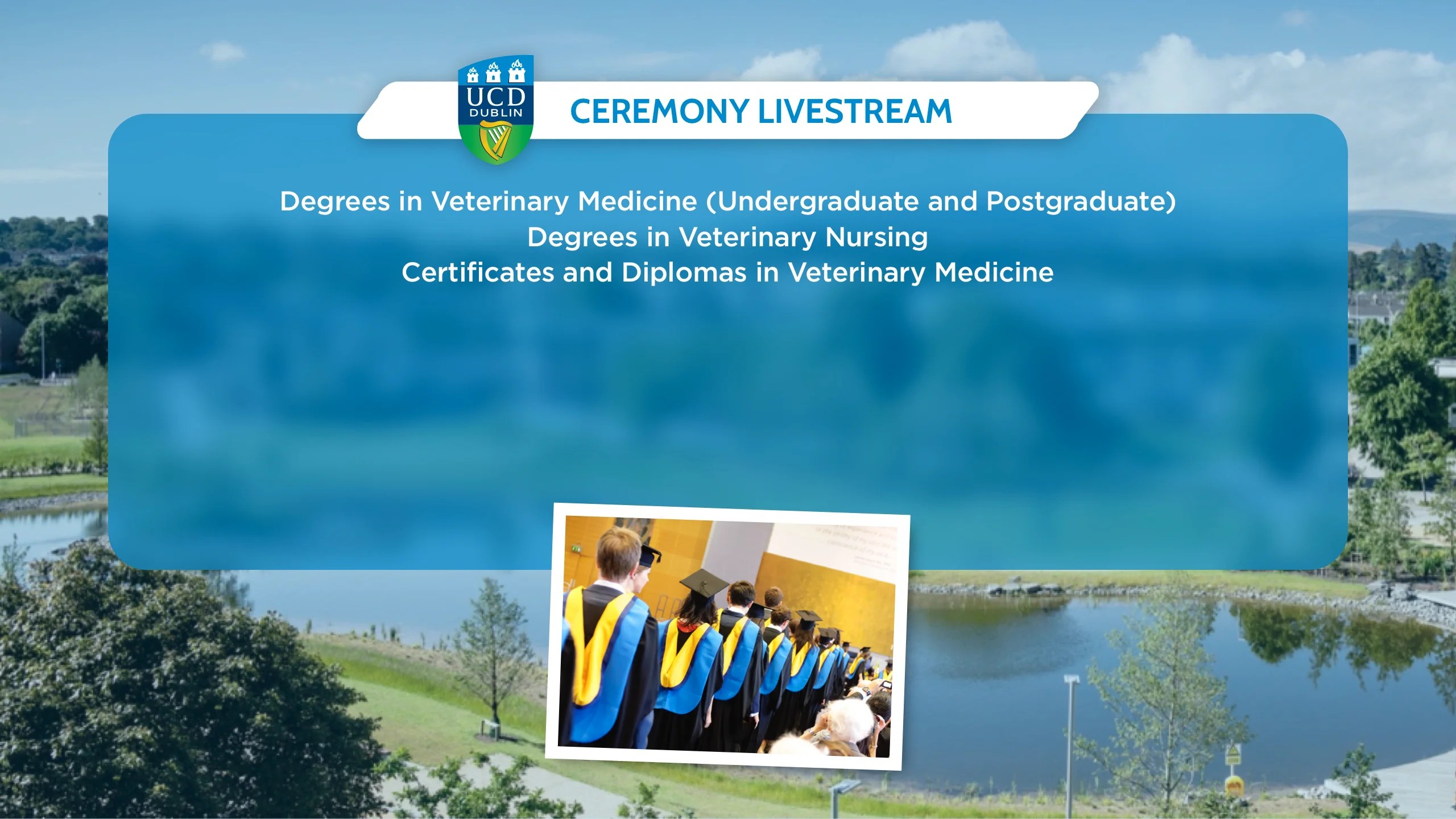 June 16. 2 pm. UCD. Degrees, Certificates and Diplomas in Veterinary