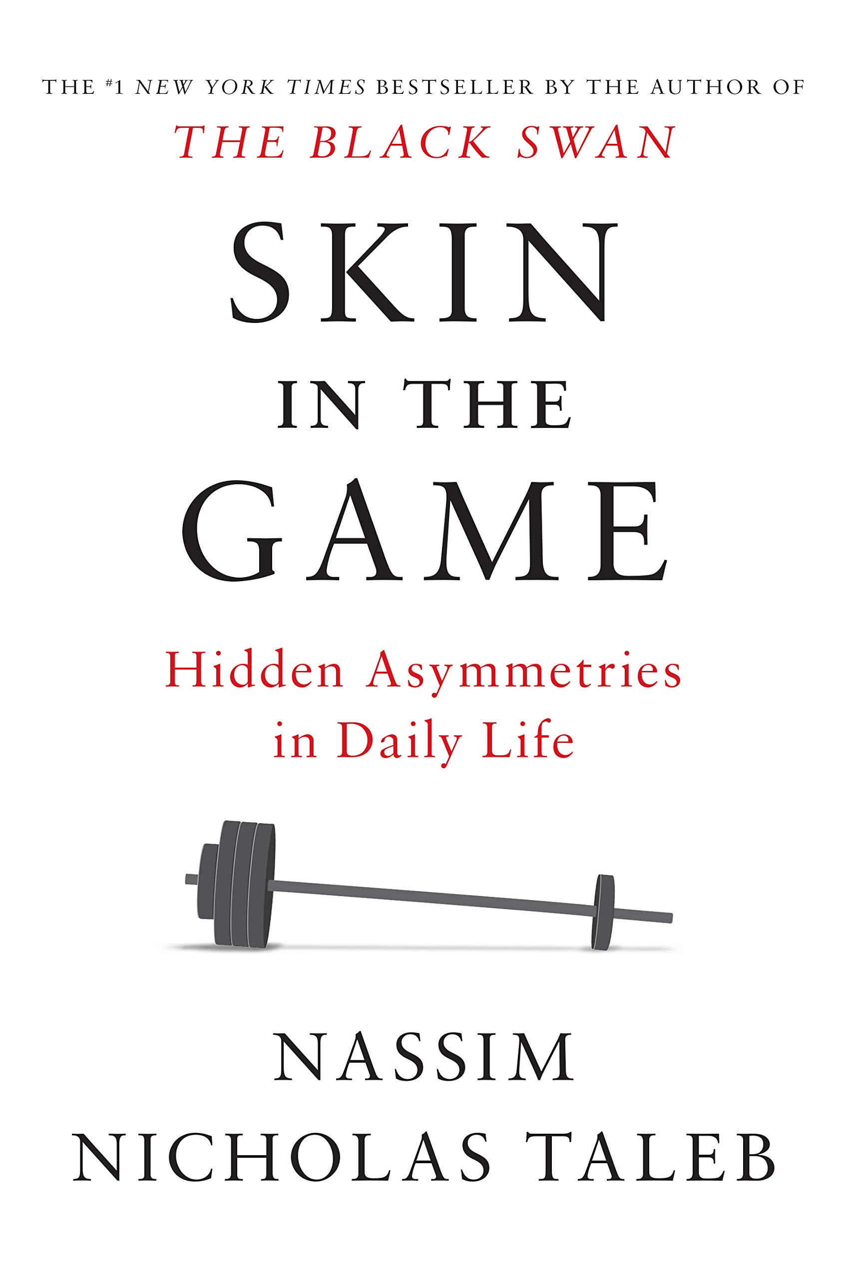 Skin in the Game: Hidden Asymmetries in Daily Life.