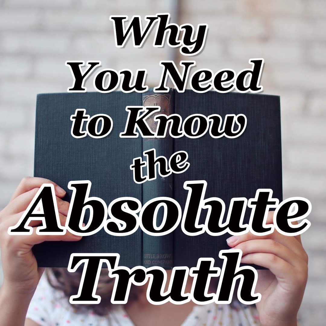 Why You Need to Know the Absolute Truth Counting My Blessings