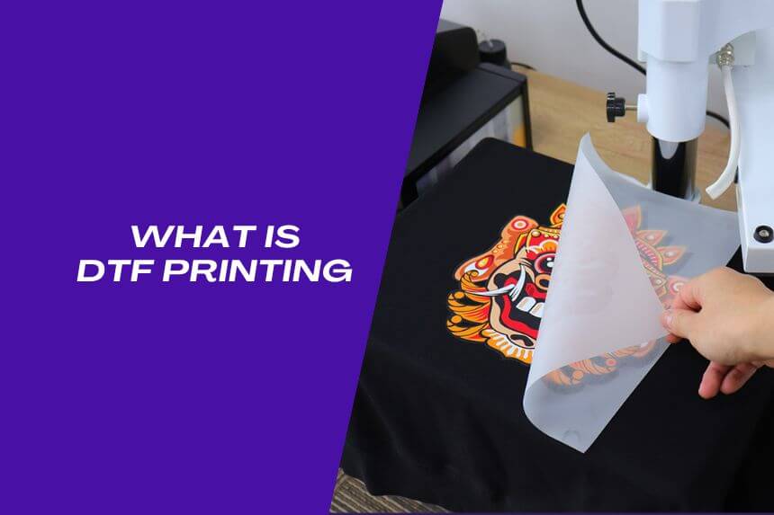 What is DTF Printing? The Ultimate Guide