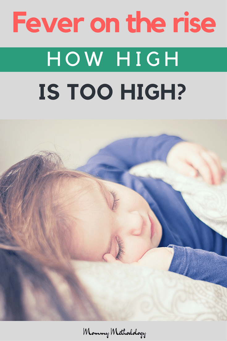 Fever on the Rise How High is too High? Mommy Methodology