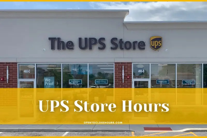 UPS Store Hours 2022 What time does ups close? Open to Close Hours