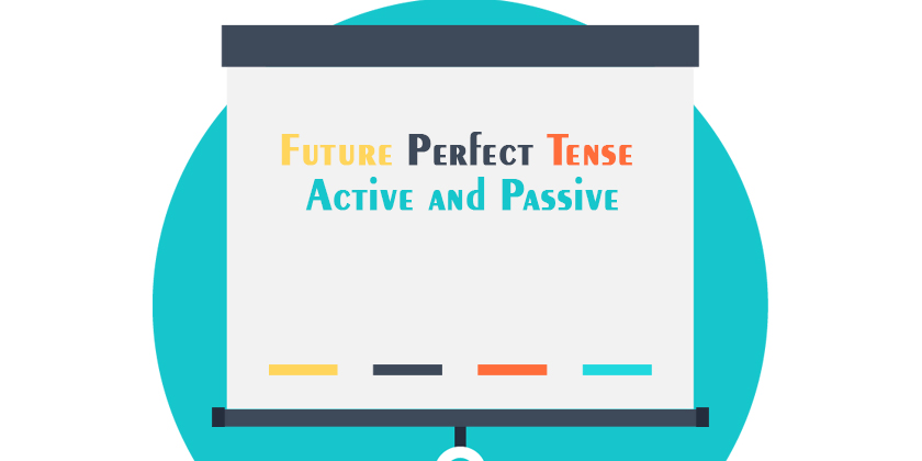 Future Perfect Tense Active and Passive | Active and Passive Voice Rules