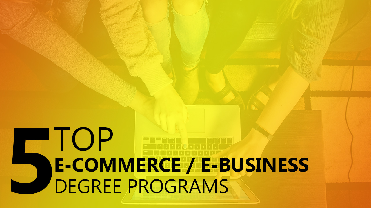 Best Online E-Commerce Degrees of 2022 UniversityHQ