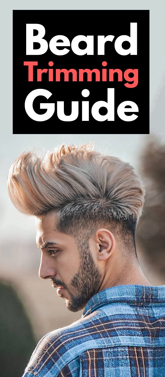How To Grow & Trim A Perfect Full Beard: Styles & Face Shapes